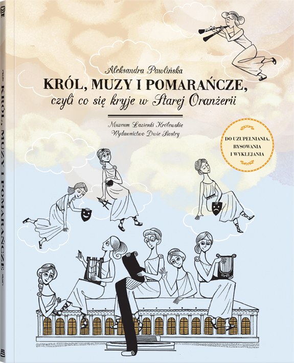 Okładka książki "Król, muzy i pomarańcze", na której widoczny jest rysunek kobiet jako antycznych muz.