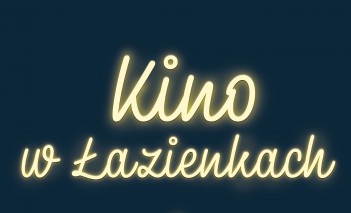 Podświetlany napis Kino w Łazienkach.