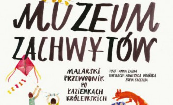 Okładka książki z napisem "Muzuem zachwytów", wokół napisu znajdują się rysunki kwoki z kuręcztami, dwóch wiewiórek, dzieci z latawcami.